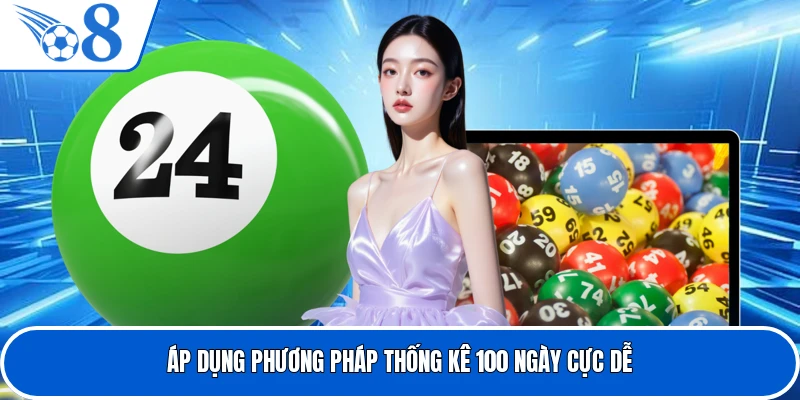 Áp dụng phương pháp thống kê 100 ngày cực dễ
