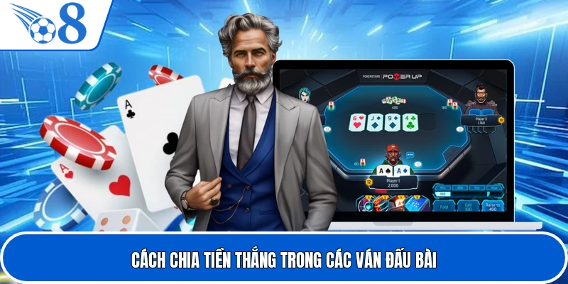 Cách chia tiền thắng trong các ván đấu bài
