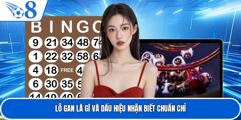 Lô gan là gì và dấu hiệu nhận biết chuẩn chỉ