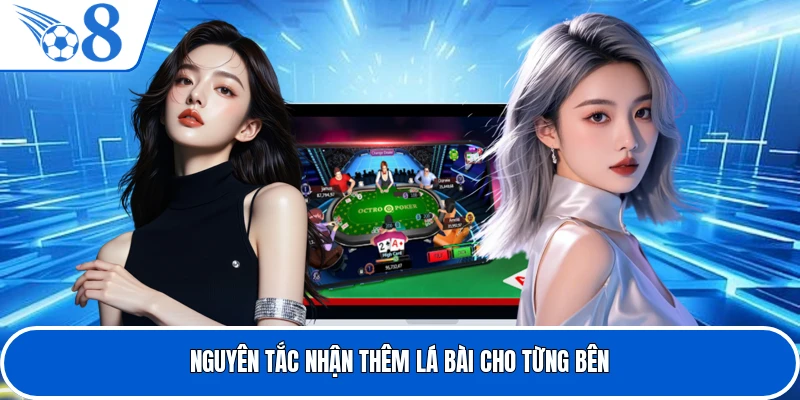 Nguyên tắc nhận thêm lá bài cho từng bên