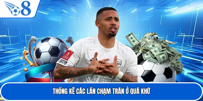 Thống kê các lần chạm trán ở quá khứ