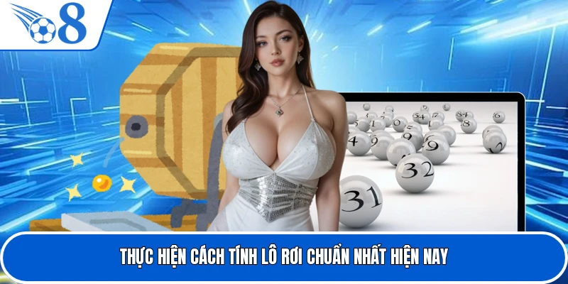 Thực hiện cách tính lô rơi chuẩn nhất hiện nay